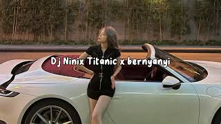 Dj bernyanyi x ninix Titanic yang kalian cari cari [upl. by Iow718]