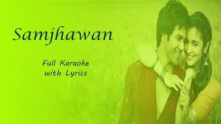 Samjhawan full Karaoke With Lyrics  Arijit Singh  Shreya Goshal  original karaoke [upl. by Erlewine987]