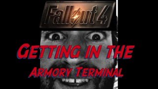 Fallout 4  Getting In The Armory Terminal [upl. by Meerak]