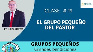 Clase 19El Grupo pequeño del pastor [upl. by Waterman68]