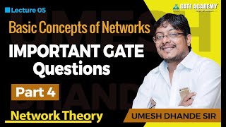 Basic Concepts of Networks  Part 4  Important GATE Questions  Network Theory [upl. by Eedyaj664]