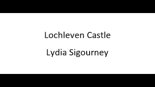 Lochleven Castle  Lydia Sigourney [upl. by Franzen]