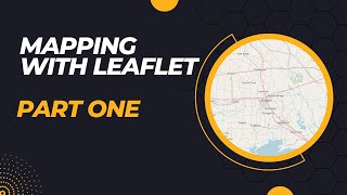 Mapping with Leaflet Part One [upl. by Htir385]