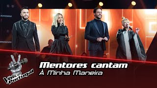 Mentores cantam quotÀ Minha Maneiraquot  Final  The Voice Portugal [upl. by Hubing]