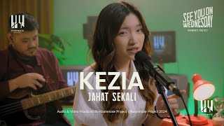 See You On Wednesday  KEZIA  JAHAT SEKALI  Live Session [upl. by Slotnick]