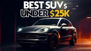 Best SUVs Under 25K for 2024  Best SUVs You Must BUY in 2024 [upl. by Gona]