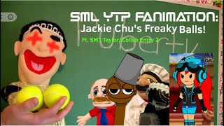 SML YTP Fanimation Jackie Chus Freaky Balls Collab Entry woomyfest15 SMTTaylor [upl. by Ivanah833]