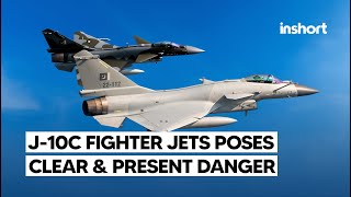 J10c fighter emerges as a significant and immediate danger  InShort [upl. by Laden]