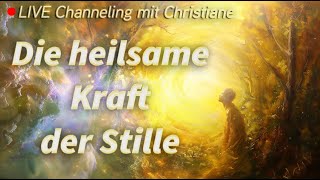 Live Channeling quotDie heilsame Kraft der Stillequot [upl. by Lydnek113]