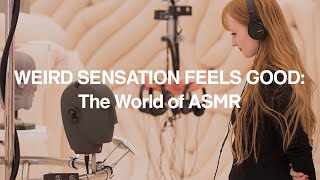 WEIRD SENSATION FEELS GOOD The World of ASMR [upl. by Arvonio]