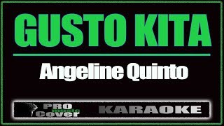 Gusto Kita  ANGELINE QUINTO KARAOKE [upl. by Dowski503]