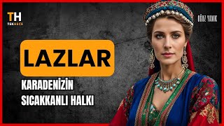 LAZLARIN TARİHİ  Belgesel Zamanı  Oğuz Yanık [upl. by Kall]