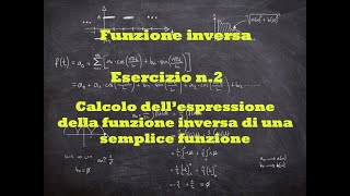 Funzione inversa Esercizio n 2 Calcolo dellespressione della funzione inversa di una funzione [upl. by Vizzone]