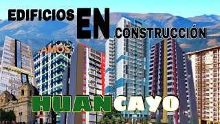 Nuevos Edificios para Huancayo 2022 🇵🇪 Ciudad de Huancayo 2022 [upl. by Eniamert307]