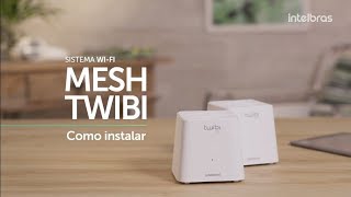 Como instalar o sistema WiFi Mesh Intelbras Linha Twibi [upl. by Kariv]