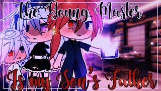 🥀🥵 The Young Master is my Son’s Father 🥵🥀  GachaLife MiniMovie  GLMM  12 [upl. by Baoj]