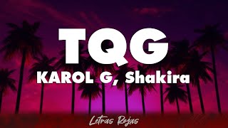 KAROL G Shakira  TQG Letra [upl. by Hera]