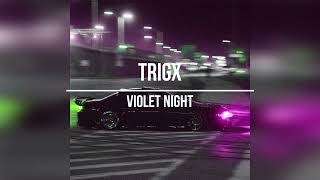 TRIGX  VIOLET NIGHT [upl. by Dayle]