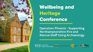 Operation Phoenix  Supporting Northamptonshire Fire and Rescue Staff Using Archaeology [upl. by Enirhtak507]