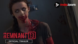 Remnant 13  Zombie Drama Series  Official Trailer  Streaming Now [upl. by Aronek301]