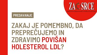 Predavanje Zakaj je pomembno da preprečujemo in zdravimo povišan holesterol LDL [upl. by Erlin]