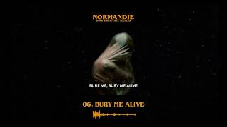 Normandie  Bury Me Alive Official Audio Stream [upl. by Drwde]