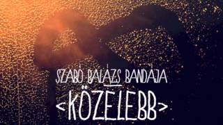 Szabó Balázs Bandája  Bájoló [upl. by Ramonda343]