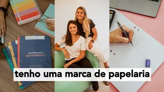 CRIEI MINHA PRÓPRIA MARCA DE PAPELARIA [upl. by Walford]