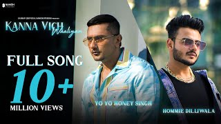 Kanna Vich Waaliyan  Yo Yo Honey Singh  Hommie Dilliwala  Full Song  Namoh Studios [upl. by Nyram]