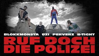 Blokkmonsta x Uzi x Perverz  Ruf doch die Polizei feat BTight Official Music Video ZH Beats [upl. by Gruchot]