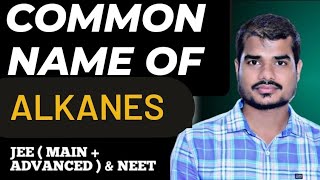 COMMON NAME OF ALKANES  CLASS 11HYDROCARBON IIT JEE JEE MAIN JEE ADVANCED [upl. by Kcirddec]