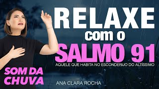 SALMO 91  Relaxe com os salmos  Ana Clara Rocha [upl. by Nylatsirhc]