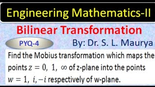 Bilinear Transform  PYQ  4  Conformal Mapping  Complex Analysis  AKTU BAS203  Dr S L Maurya [upl. by Osithe20]