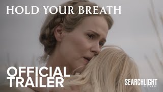 HOLD YOUR BREATH  Official Trailer  Searchlight Pictures [upl. by Einafats]