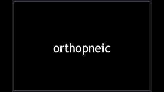 Orthopneic [upl. by Lorenzana661]