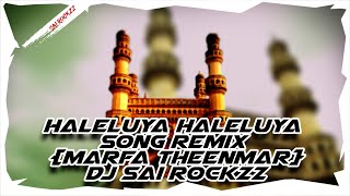 Haleluya Haleluya Song Remix  Marfa Theenmar  Dj Sai Rockzz [upl. by Beaner]