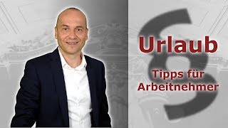 Urlaub  Tipps für Arbeitnehmer  Fachanwalt für Arbeitsrecht Alexander Bredereck [upl. by Arocal]