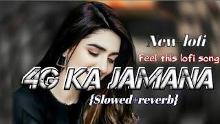 4G ka jamana  slowwdreverb lofi viral song 4gkajamanaharyanvisong [upl. by Aneri382]