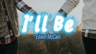 Ill Be Lyrics  Edwin McCain [upl. by Ignacius]