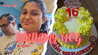 Birthday Vlog  My 16th birthday  V22  Souradeepta Biswas [upl. by Jarrett434]