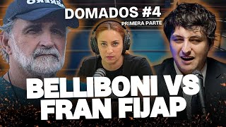 EL DEBATE SE FUE DE LAS MANOS BELLIBONI VS FRAN FIJAP  PARTE 1  DOMADOS 4 [upl. by Nomsed]