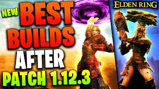 Elden Ring BEST Builds AFTER Patch 1123 Never Die Again amp DESTROY All Bosses  Shadow of Erdtree [upl. by Imoin]