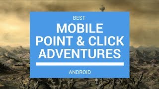 Best Mobile Point amp Click Adventure Games [upl. by Ertsevlis]