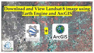 Download Landsat 8 image using Earth Engine  Open in ArcGIS [upl. by Eesyak]