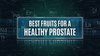 Best Fruits For A Healthy Prostate  Fruits Diet [upl. by Enitsuga]