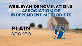 Association of Independent Methodists  Wesleyan Denominations [upl. by Nyllek]