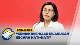 Menkeu Sebut Kenaikan PPN 12 Tidak Membabi Buta Zona Bisnis [upl. by Loydie949]