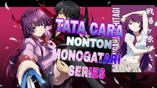 Cara Menonton Urutan Monogatari Series  Versi Remake [upl. by Nayarb]