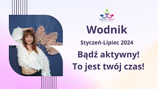 WODNIK STYCZENLIPIEC 2024 BADZ AKTYWNY TO JEST TWOJ CZAS wodnik2024 horoskop2024 znakizodiaku [upl. by Eleumas593]