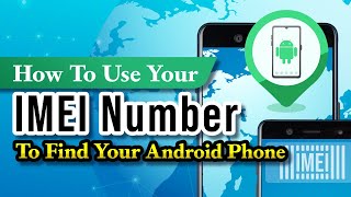 How to Use Your IMEI Number to Find Your Android Phone [upl. by Aruasi]